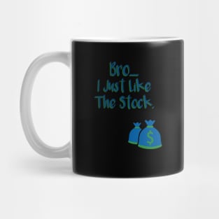 I Just Like The Stock Mug